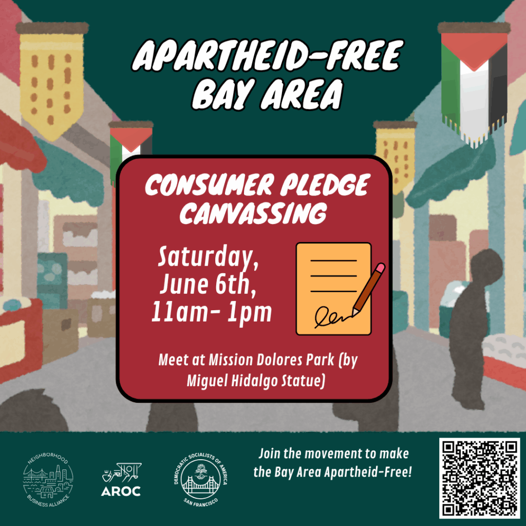 Background appears to be a marketplace. There are Palenstinian Flags. Forefront says: Apartheid-Free Bay Area Consumer Pledge Canvassing